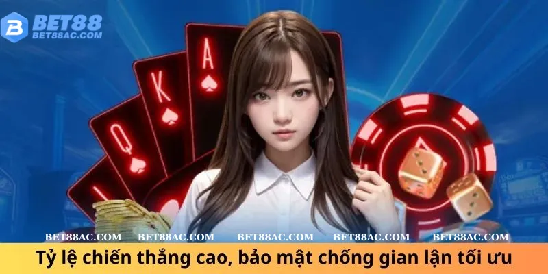 Tỷ lệ chiến thắng cao - bảo mật chống gian lận tối ưu