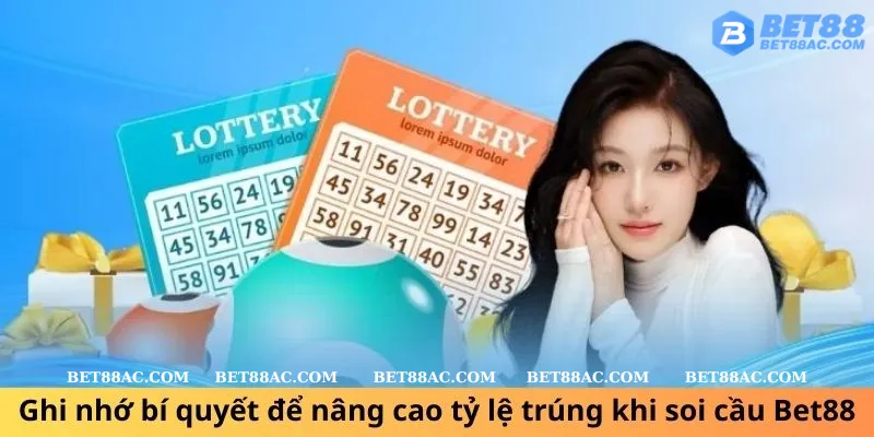 Ghi nhớ bí quyết để nâng cao tỷ lệ trúng khi soi cầu Bet88