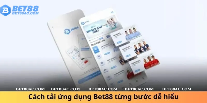 Cách tải ứng dụng Bet88 từng bước dễ hiểu