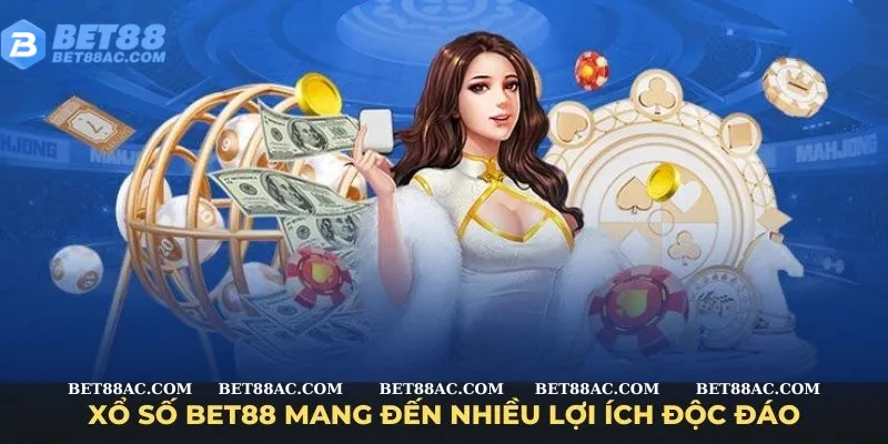 Xổ số Bet88 mang đến nhiều lợi ích độc đáo